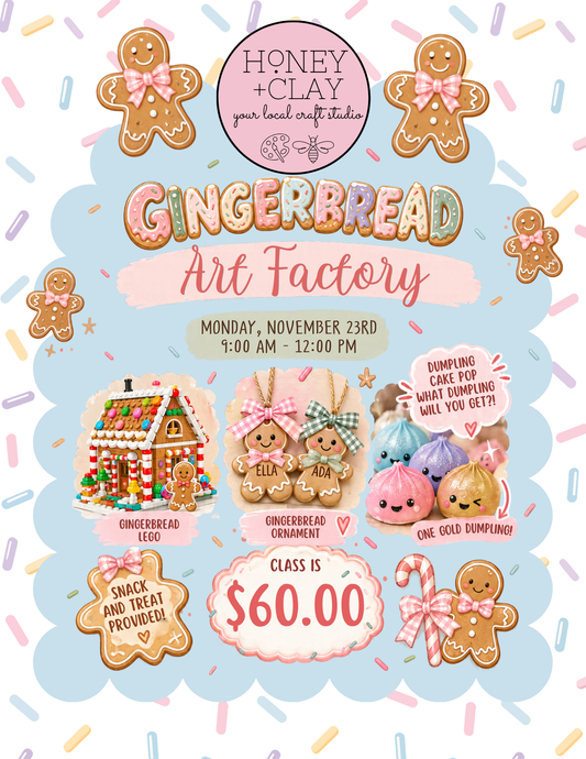 Gingerbread Art Factory 11/23/2026 @ 9:00AM